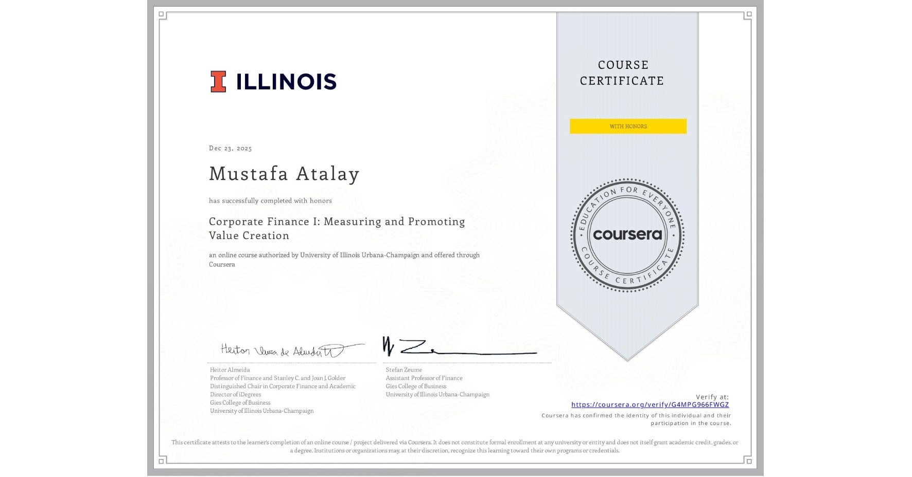 View certificate for Mustafa Atalay, Corporate Finance I: Measuring and Promoting Value Creation, an online non-credit course authorized by University of Illinois Urbana-Champaign and offered through Coursera