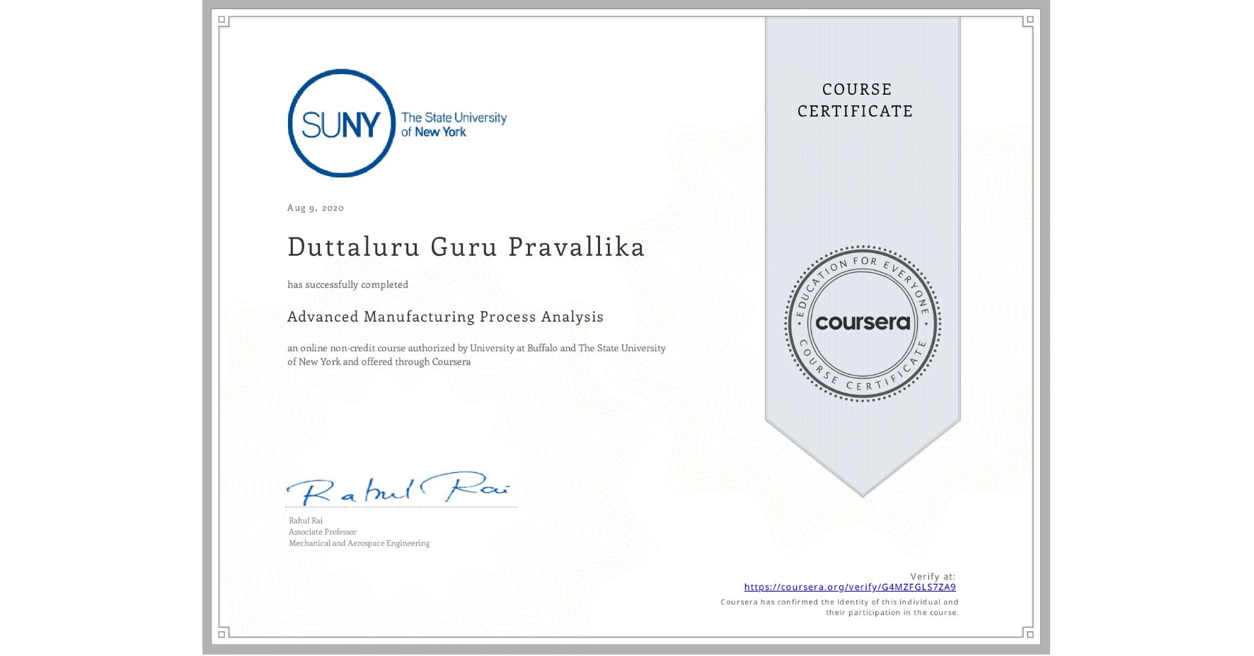 View certificate for Duttaluru Guru Pravallika, Advanced Manufacturing Process Analysis, an online non-credit course authorized by University at Buffalo & The State University of New York and offered through Coursera