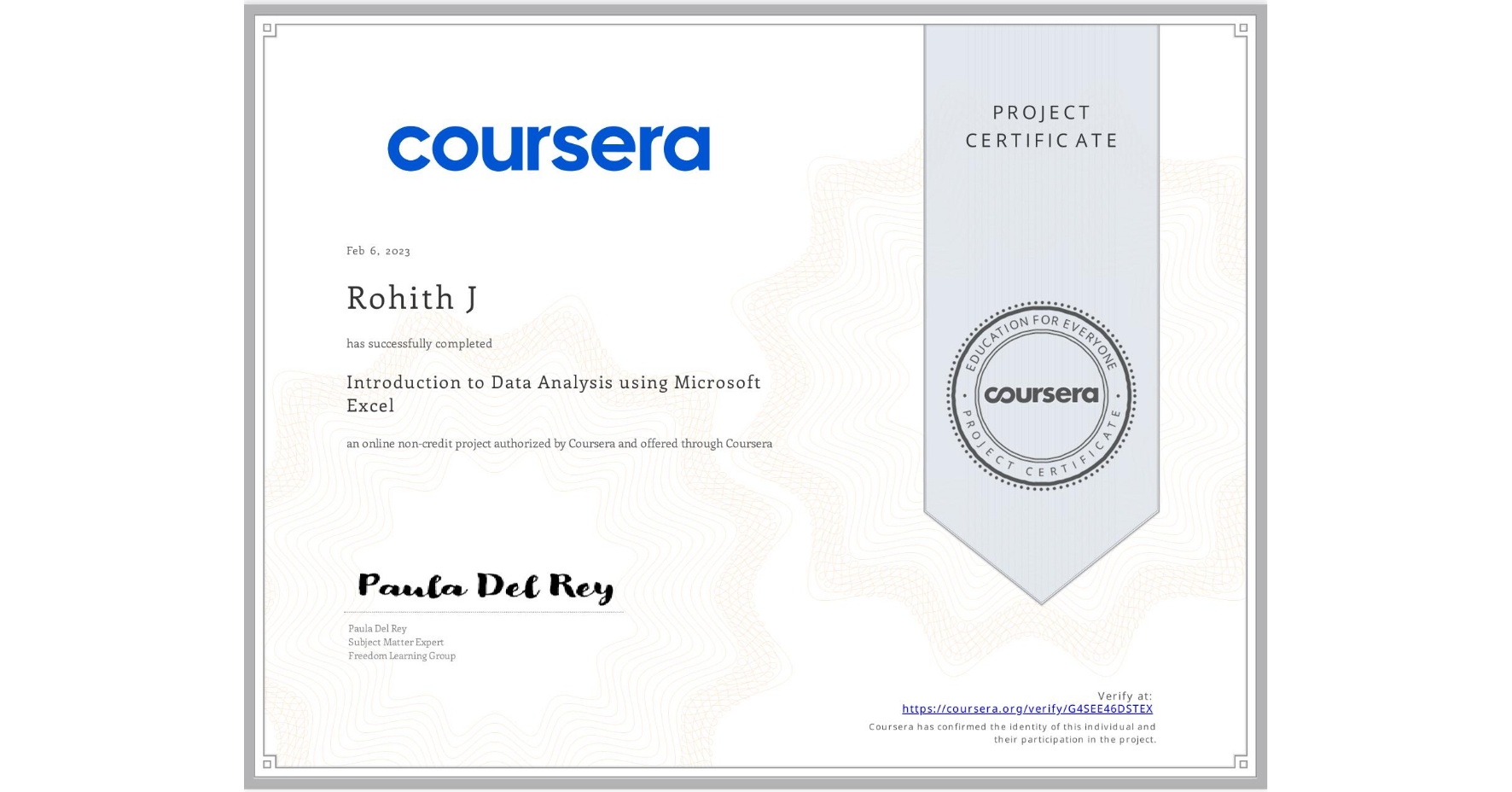 View certificate for Rohith J, Introduction to Data Analysis using Microsoft Excel, an online non-credit course authorized by Coursera and offered through Coursera