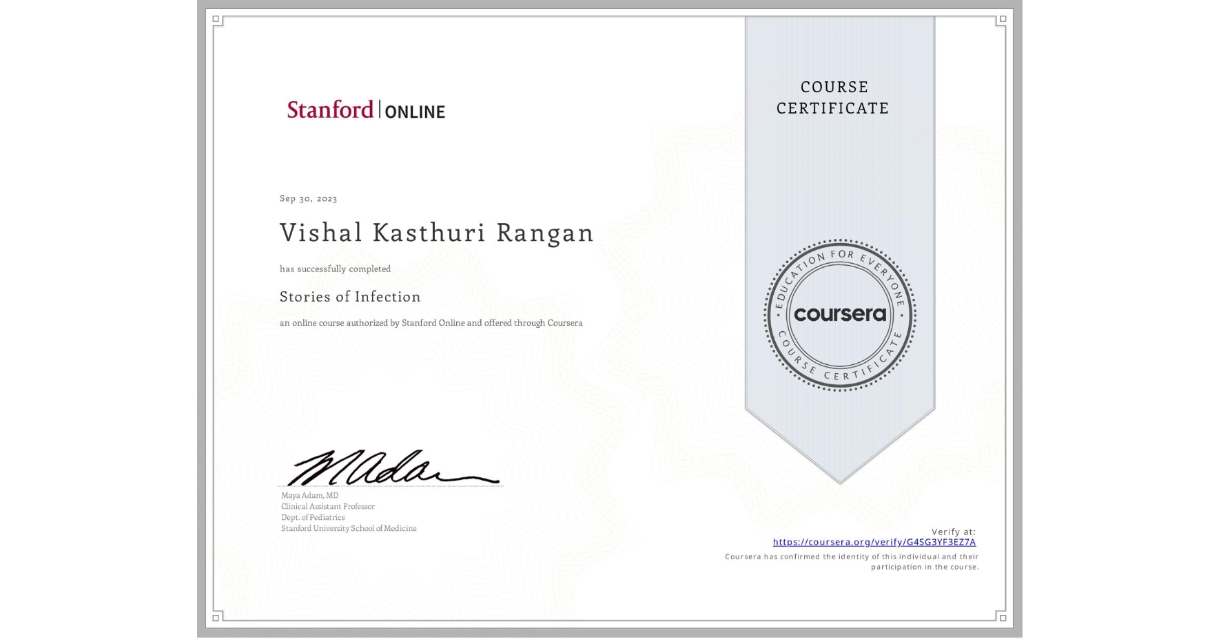 View certificate for Vishal Kasthuri Rangan, Stories of Infection, an online non-credit course authorized by Stanford Online and offered through Coursera