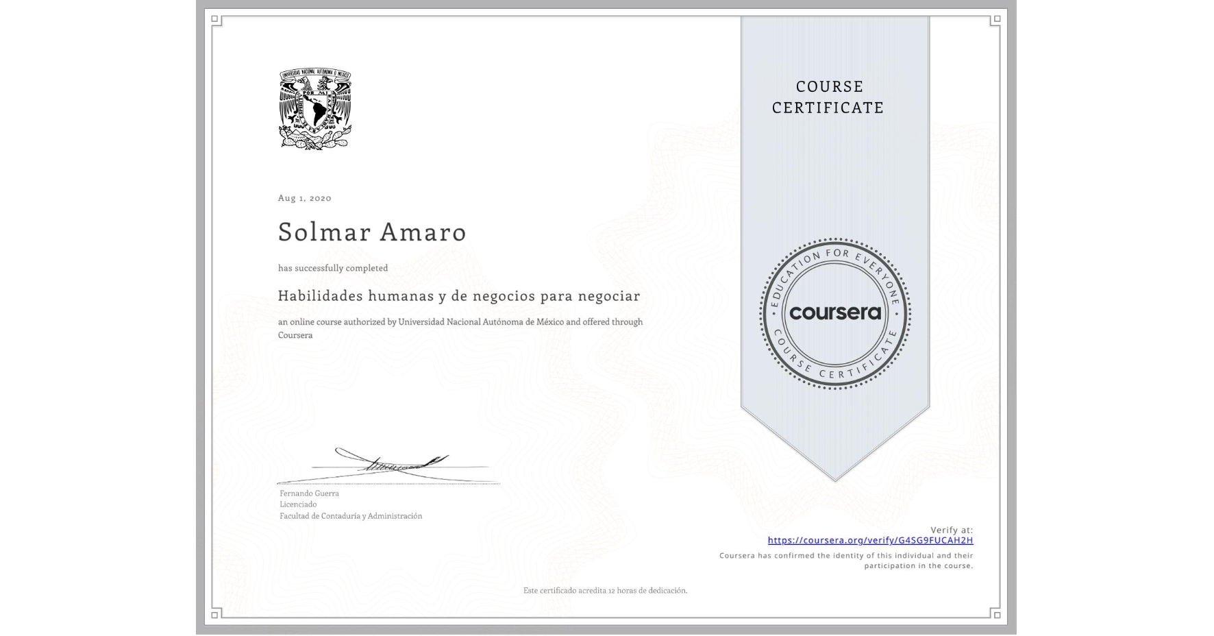 View certificate for Solmar Amaro, Habilidades humanas y de negocios para negociar, an online non-credit course authorized by Universidad Nacional Autónoma de México and offered through Coursera