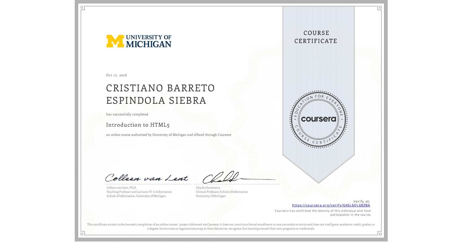View certificate for CRISTIANO BARRETO ESPINDOLA  SIEBRA, Introduction to HTML5, an online non-credit course authorized by University of Michigan and offered through Coursera