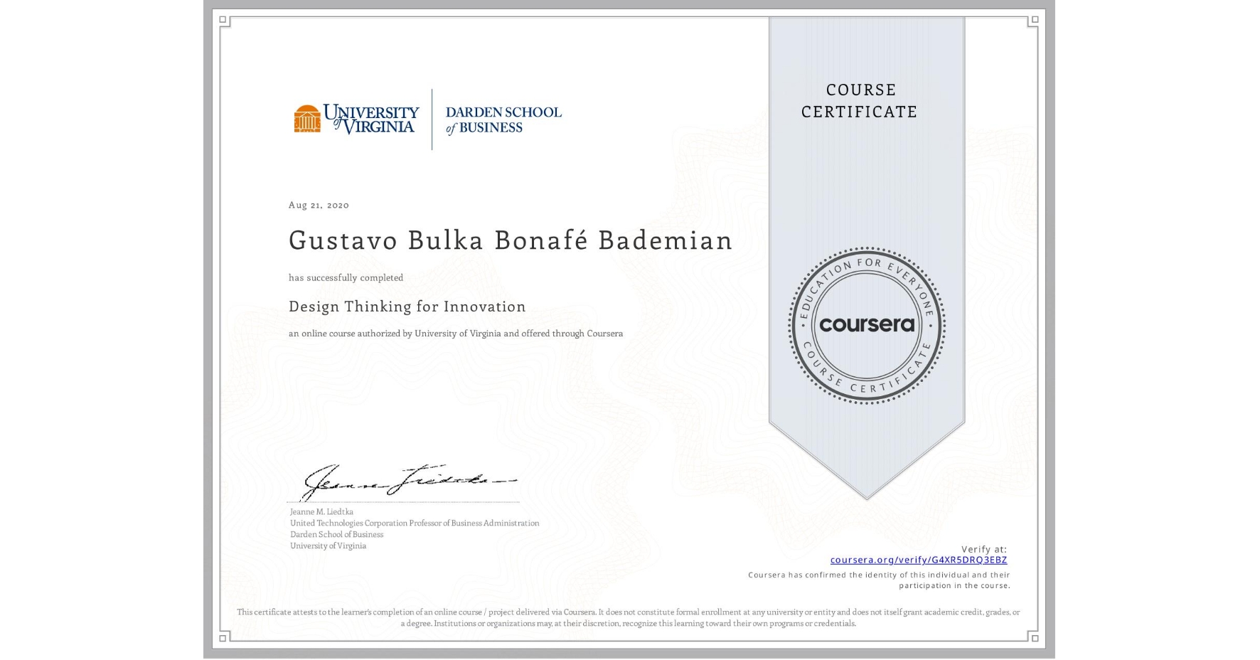 View certificate for Gustavo Bulka Bonafé Bademian, Design Thinking for Innovation, an online non-credit course authorized by University of Virginia and offered through Coursera