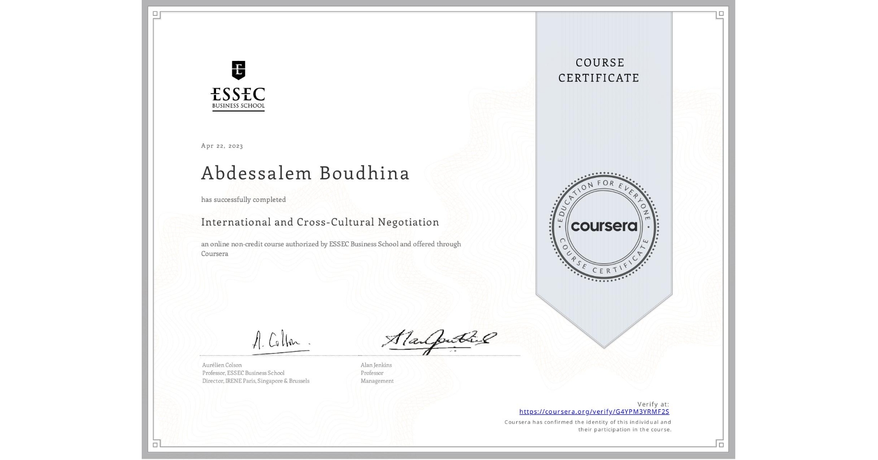 View certificate for Abdessalem Boudhina, International and Cross-Cultural Negotiation, an online non-credit course authorized by ESSEC Business School and offered through Coursera