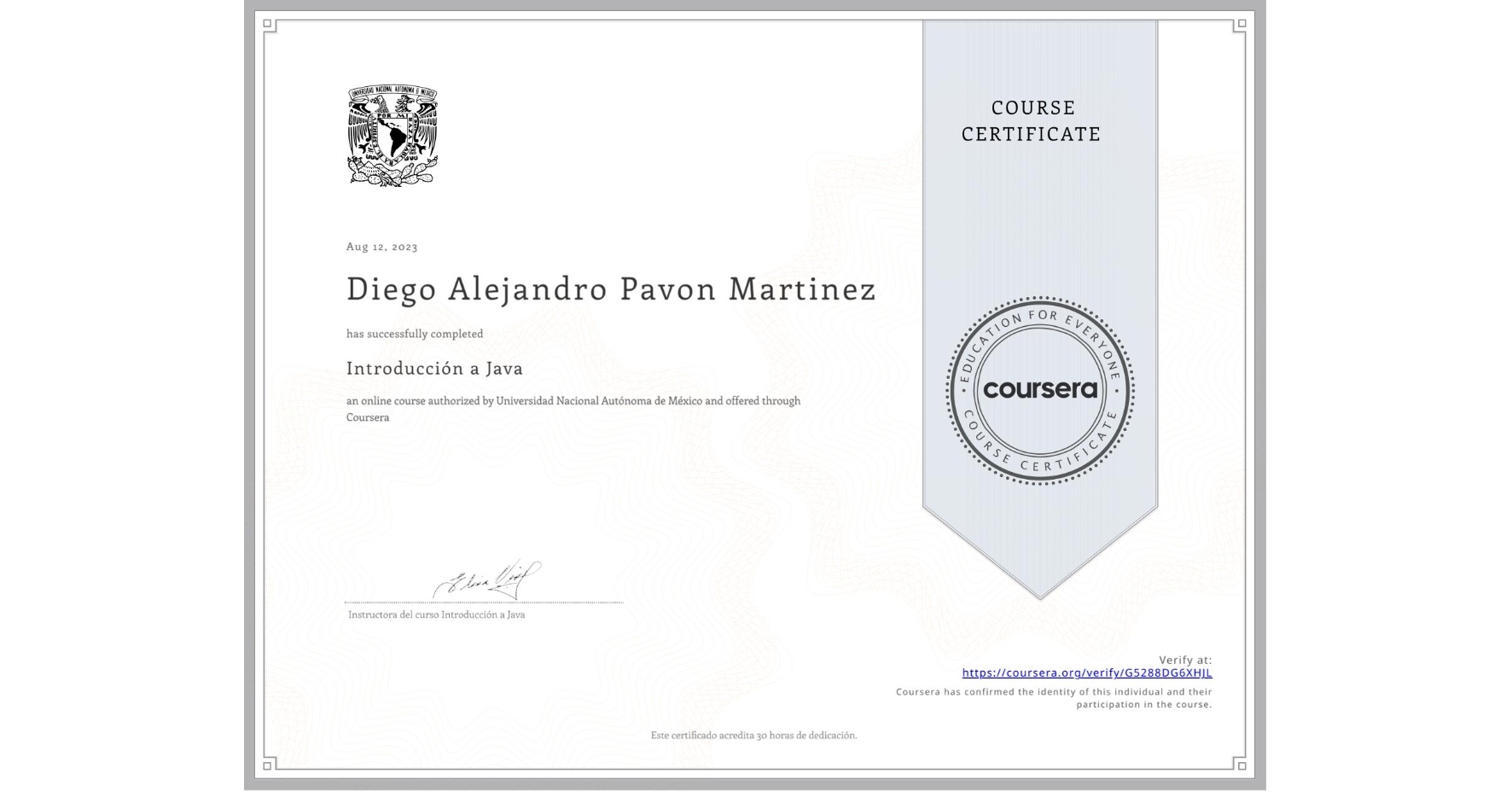 View certificate for Diego Alejandro  Pavon Martinez, Introducción a Java, an online non-credit course authorized by Universidad Nacional Autónoma de México and offered through Coursera