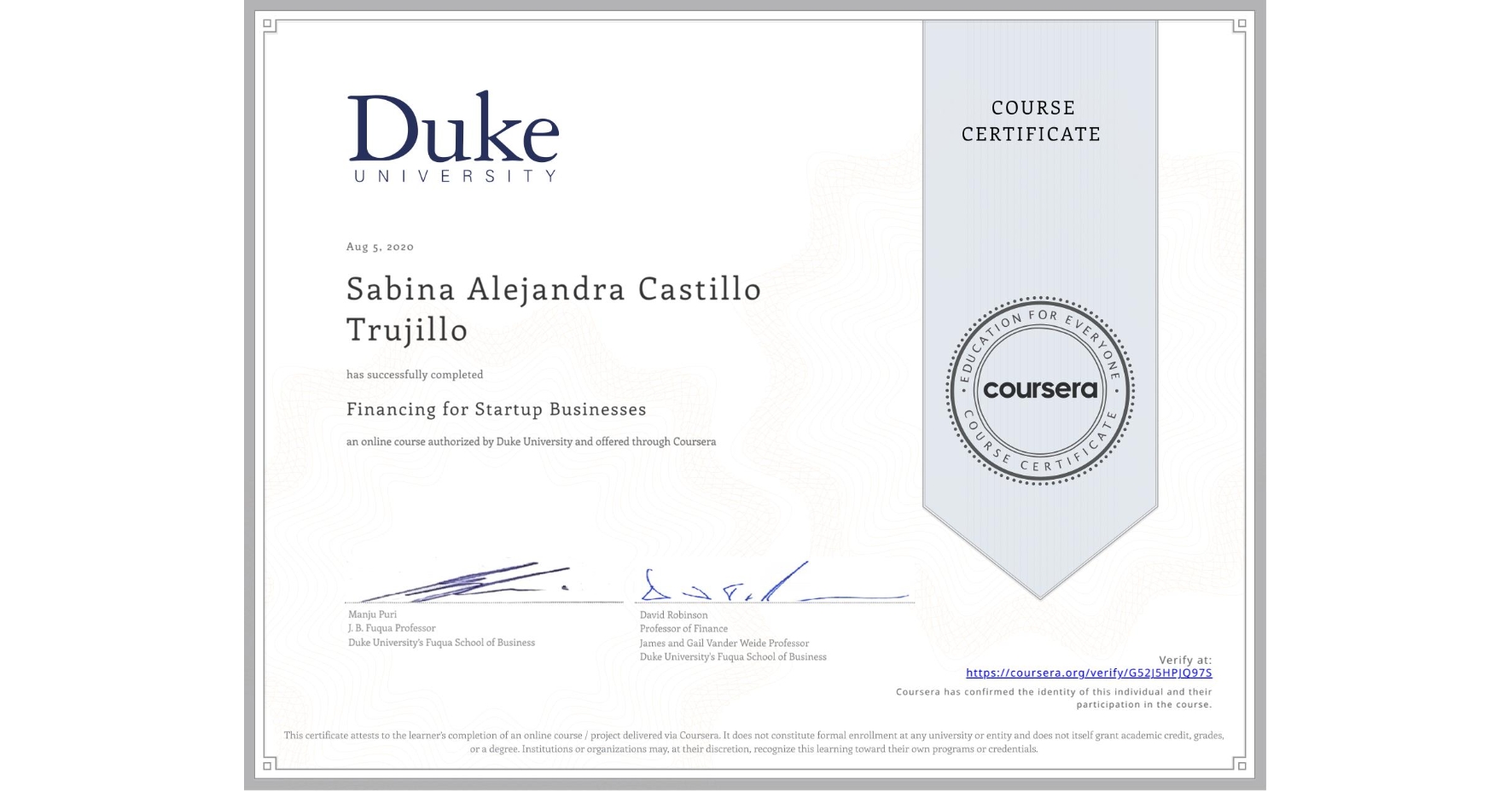View certificate for Sabina Alejandra Castillo Trujillo, Financing for Startup Businesses, an online non-credit course authorized by Duke University and offered through Coursera