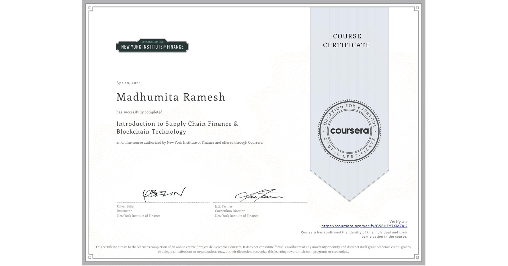 View certificate for Madhumita Ramesh, Introduction to Supply Chain Finance & Blockchain Technology, an online non-credit course authorized by New York Institute of Finance and offered through Coursera