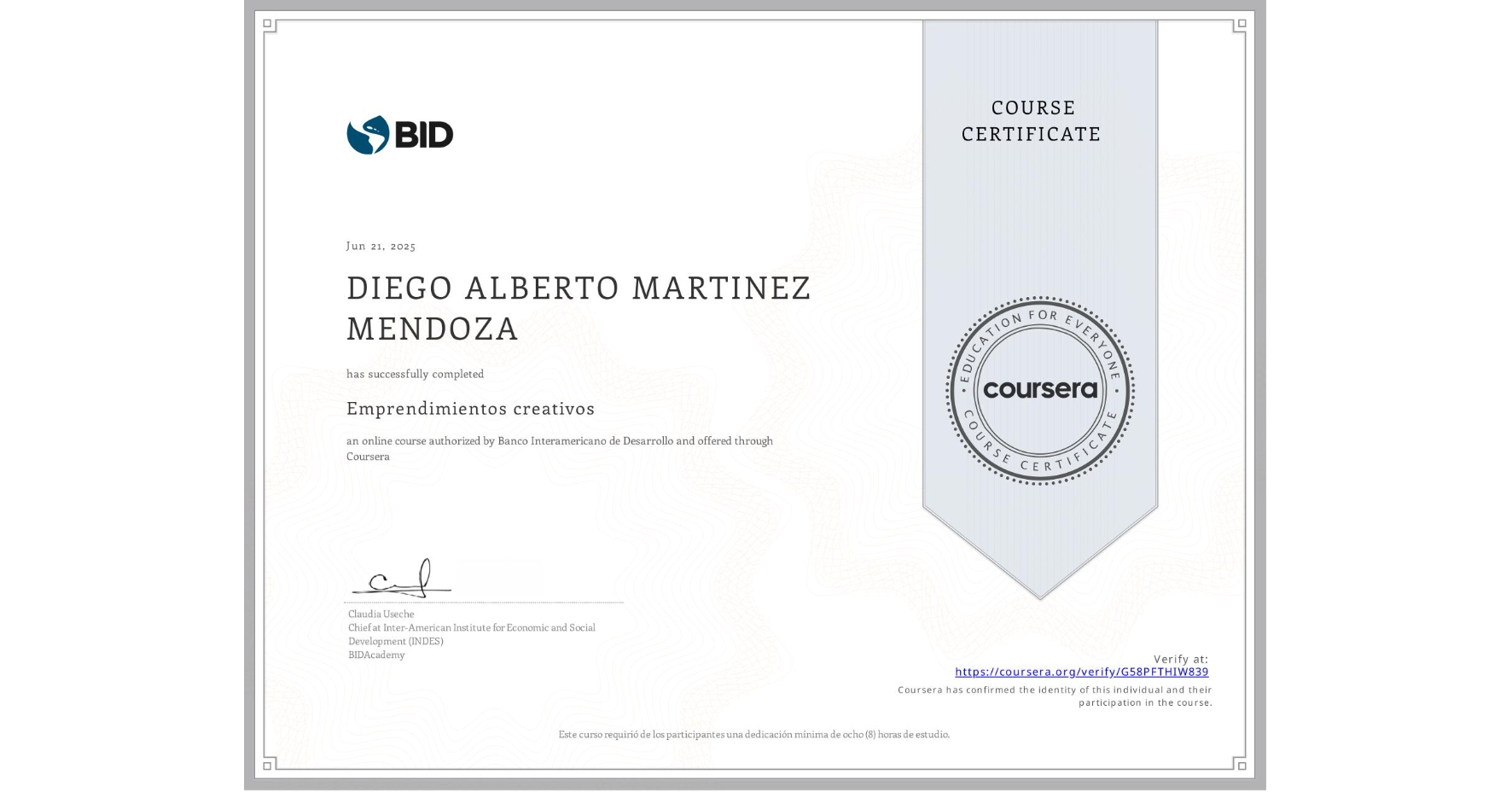 View certificate for DIEGO ALBERTO MARTINEZ MENDOZA, Emprendimientos creativos, an online non-credit course authorized by Banco Interamericano de Desarrollo and offered through Coursera