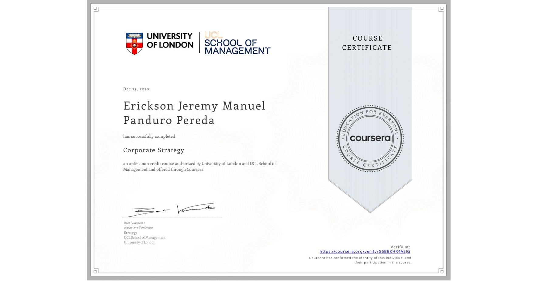 View certificate for Erickson Jeremy Manuel  Panduro Pereda, Corporate Strategy , an online non-credit course authorized by University of London & UCL School of Management and offered through Coursera