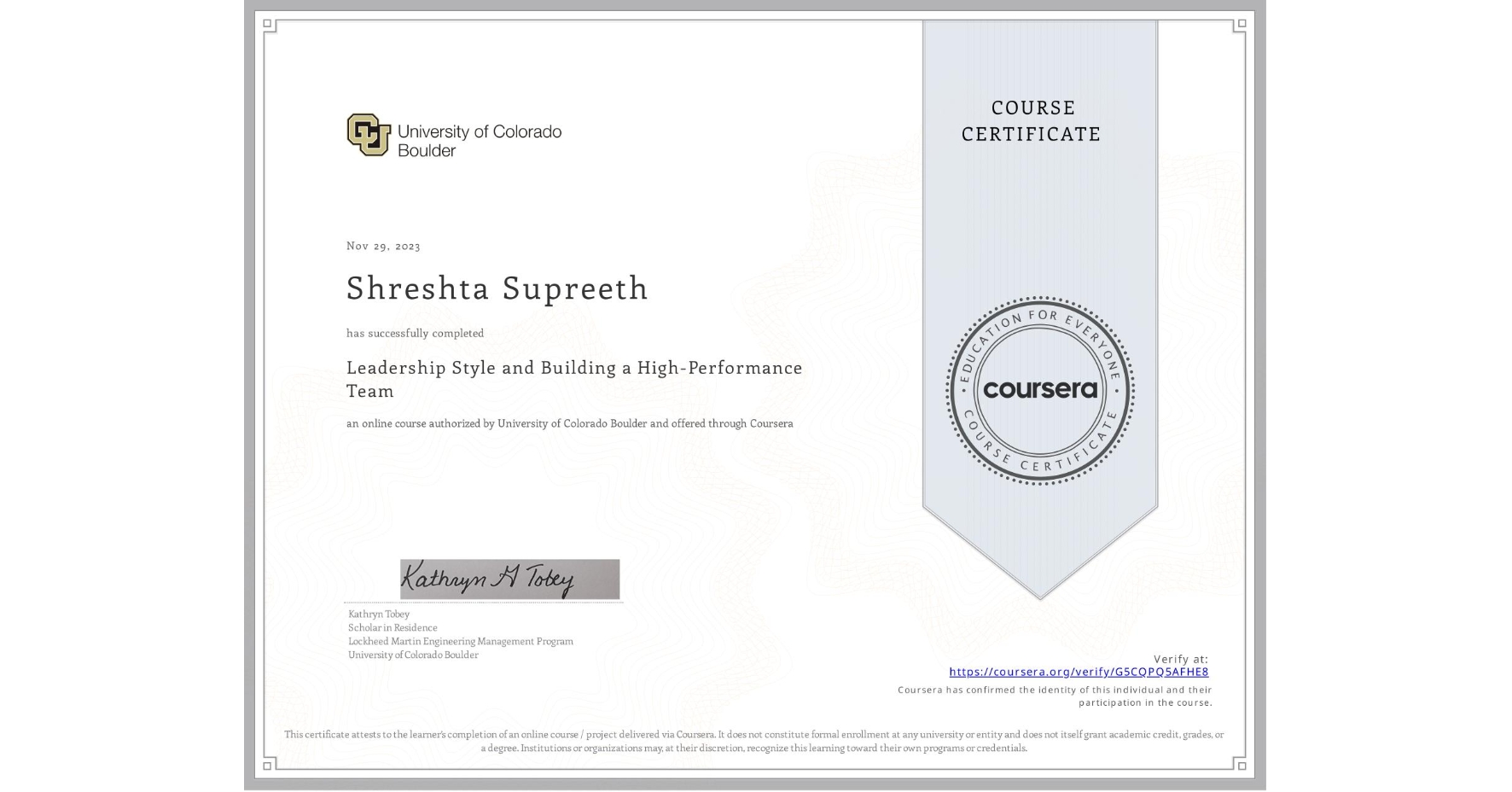 View certificate for Shreshta Supreeth, Leadership Style and Building a High-Performance Team, an online non-credit course authorized by University of Colorado Boulder and offered through Coursera