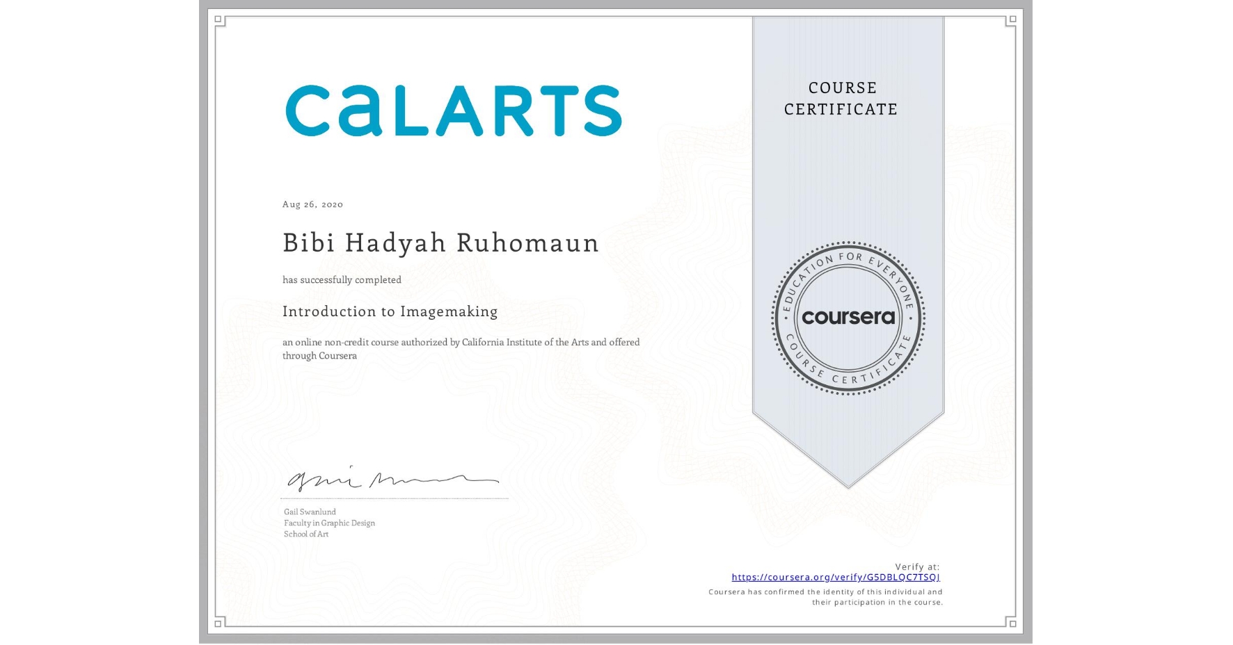 View certificate for Bibi Hadyah Ruhomaun, Introduction to Imagemaking, an online non-credit course authorized by California Institute of the Arts and offered through Coursera