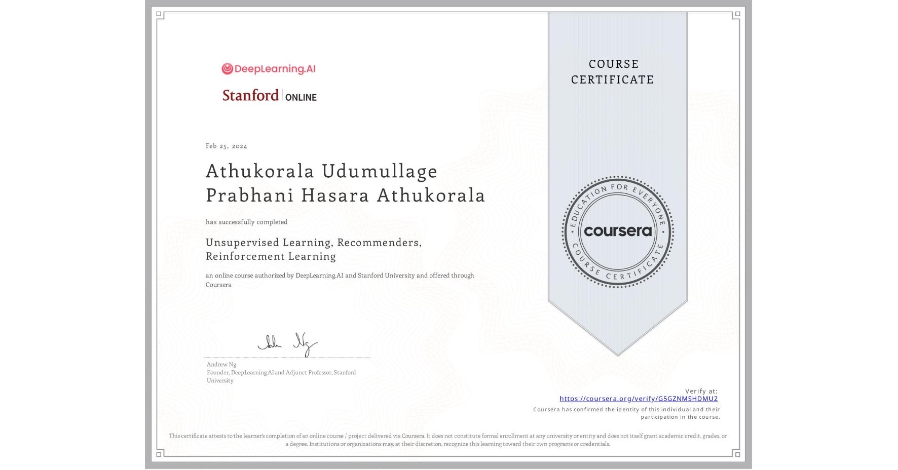 View certificate for Athukorala Udumullage Prabhani Hasara Athukorala, Unsupervised Learning, Recommenders, Reinforcement Learning, an online non-credit course authorized by DeepLearning.AI & Stanford University and offered through Coursera