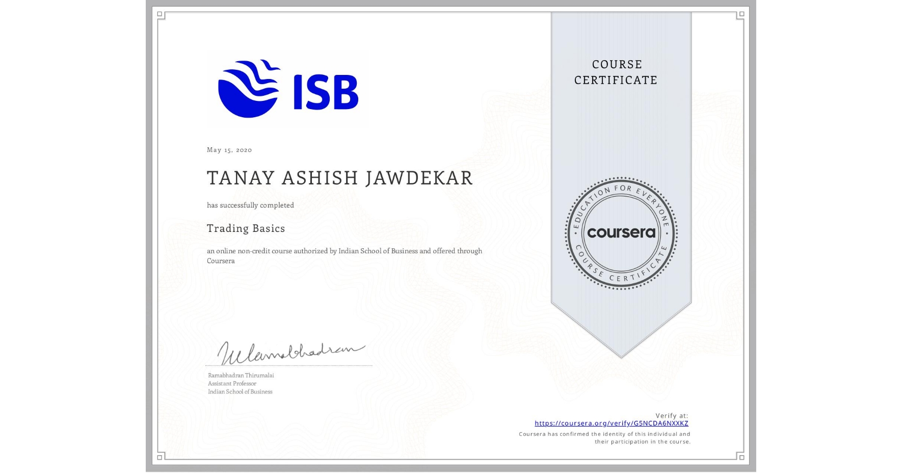 View certificate for TANAY ASHISH JAWDEKAR, Trading Basics, an online non-credit course authorized by Indian School of Business and offered through Coursera