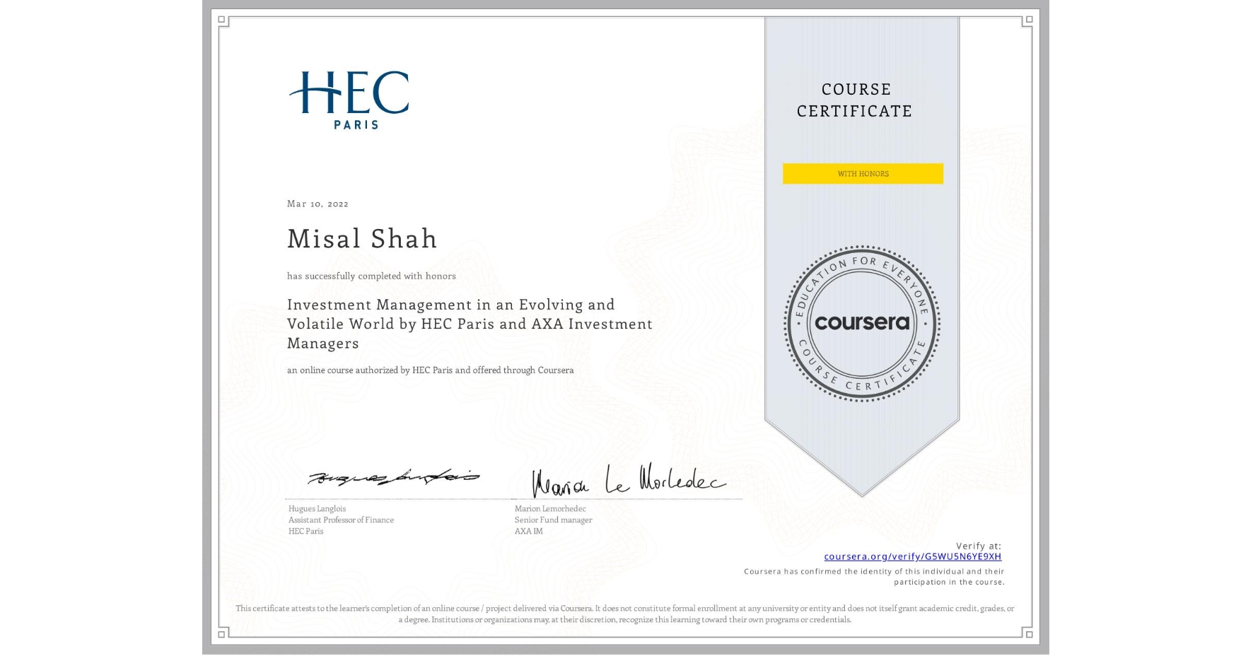View certificate for Misal Shah, Investment Management in an Evolving and Volatile World by HEC Paris and AXA Investment Managers, an online non-credit course authorized by HEC Paris and offered through Coursera