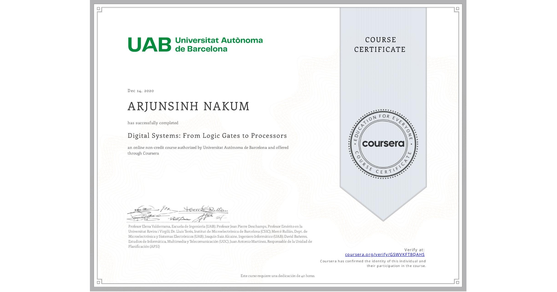 View certificate for ARJUNSINH NAKUM, Digital Systems: From Logic Gates to Processors, an online non-credit course authorized by Universitat Autònoma de Barcelona and offered through Coursera