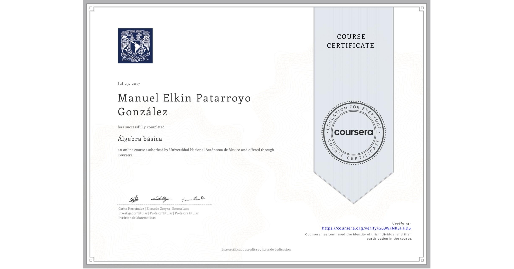 View certificate for Manuel Elkin Patarroyo González, Álgebra básica, an online non-credit course authorized by Universidad Nacional Autónoma de México and offered through Coursera