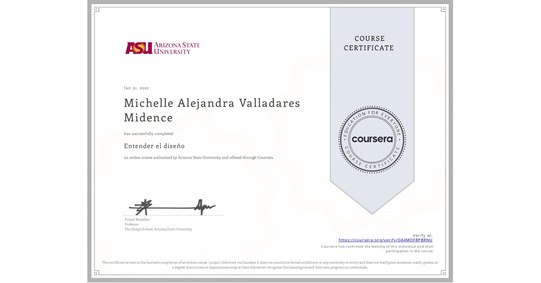 View certificate for Michelle Alejandra Valladares Midence, Entender el diseño, an online non-credit course authorized by Arizona State University and offered through Coursera