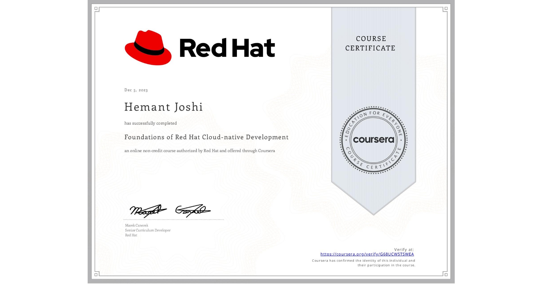 View certificate for Hemant Joshi, Foundations of Red Hat Cloud-native Development, an online non-credit course authorized by Red Hat and offered through Coursera