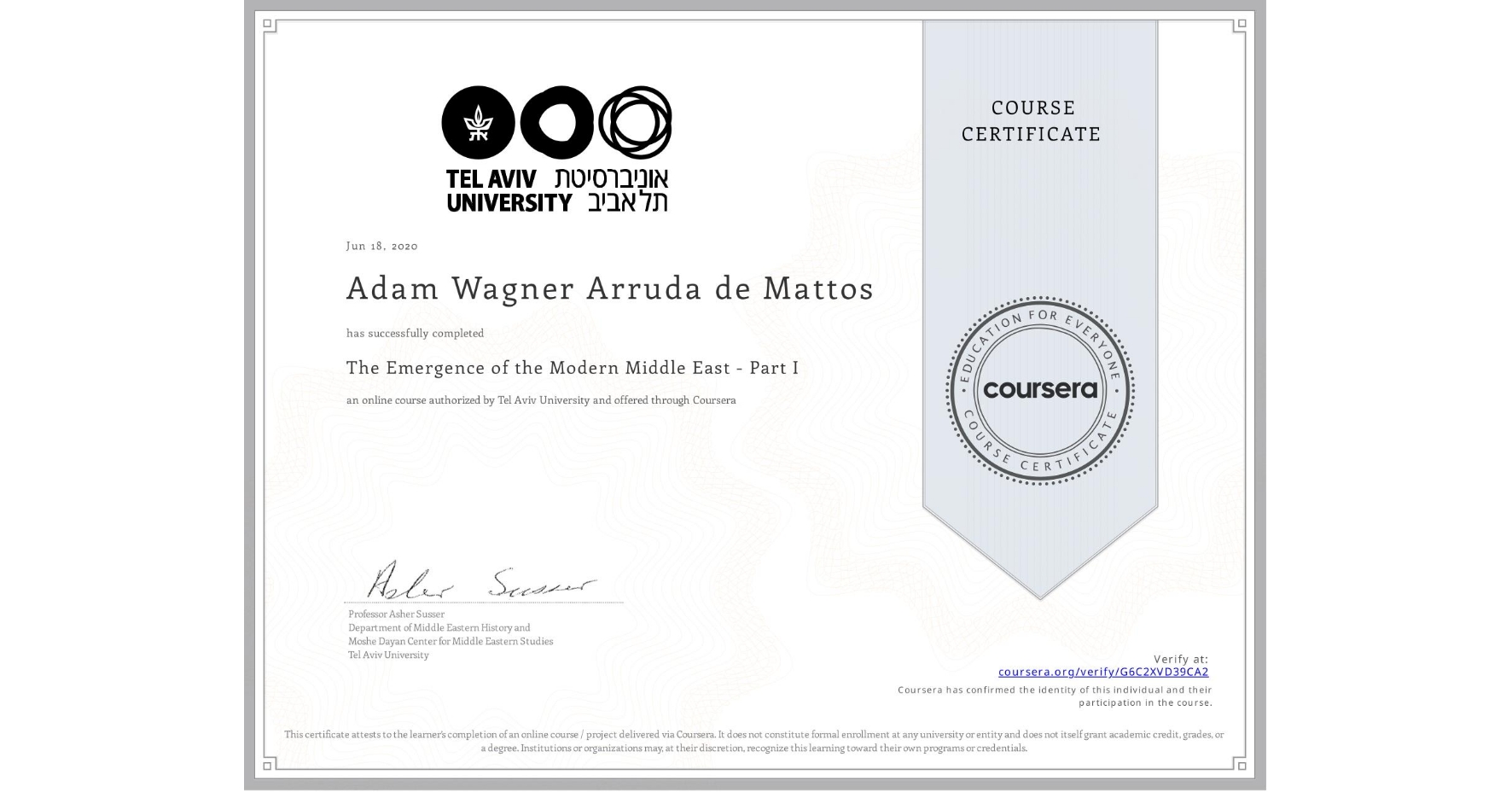 View certificate for Adam Wagner Arruda de Mattos, The Emergence of the Modern Middle East - Part I, an online non-credit course authorized by Tel Aviv University and offered through Coursera