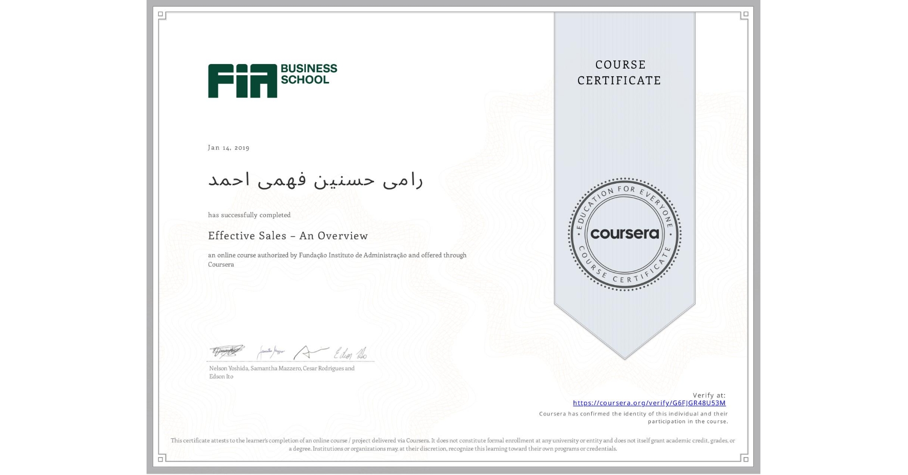 View certificate for رامی حسنین فهمی احمد, Effective Sales – An Overview, an online non-credit course authorized by Fundação Instituto de Administração and offered through Coursera