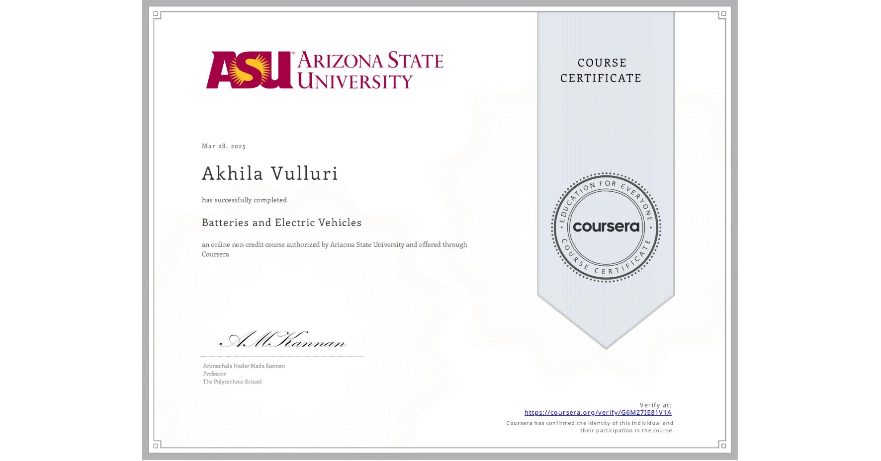 View certificate for Akhila Vulluri, Batteries and Electric Vehicles, an online non-credit course authorized by Arizona State University and offered through Coursera