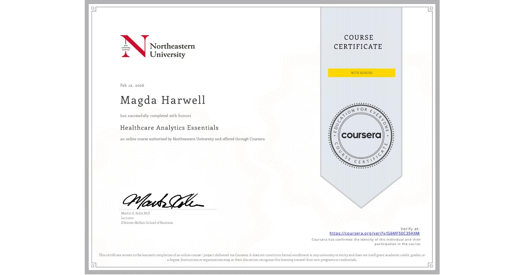 View certificate for Magda Harwell, Healthcare Analytics Essentials , an online non-credit course authorized by Northeastern University and offered through Coursera