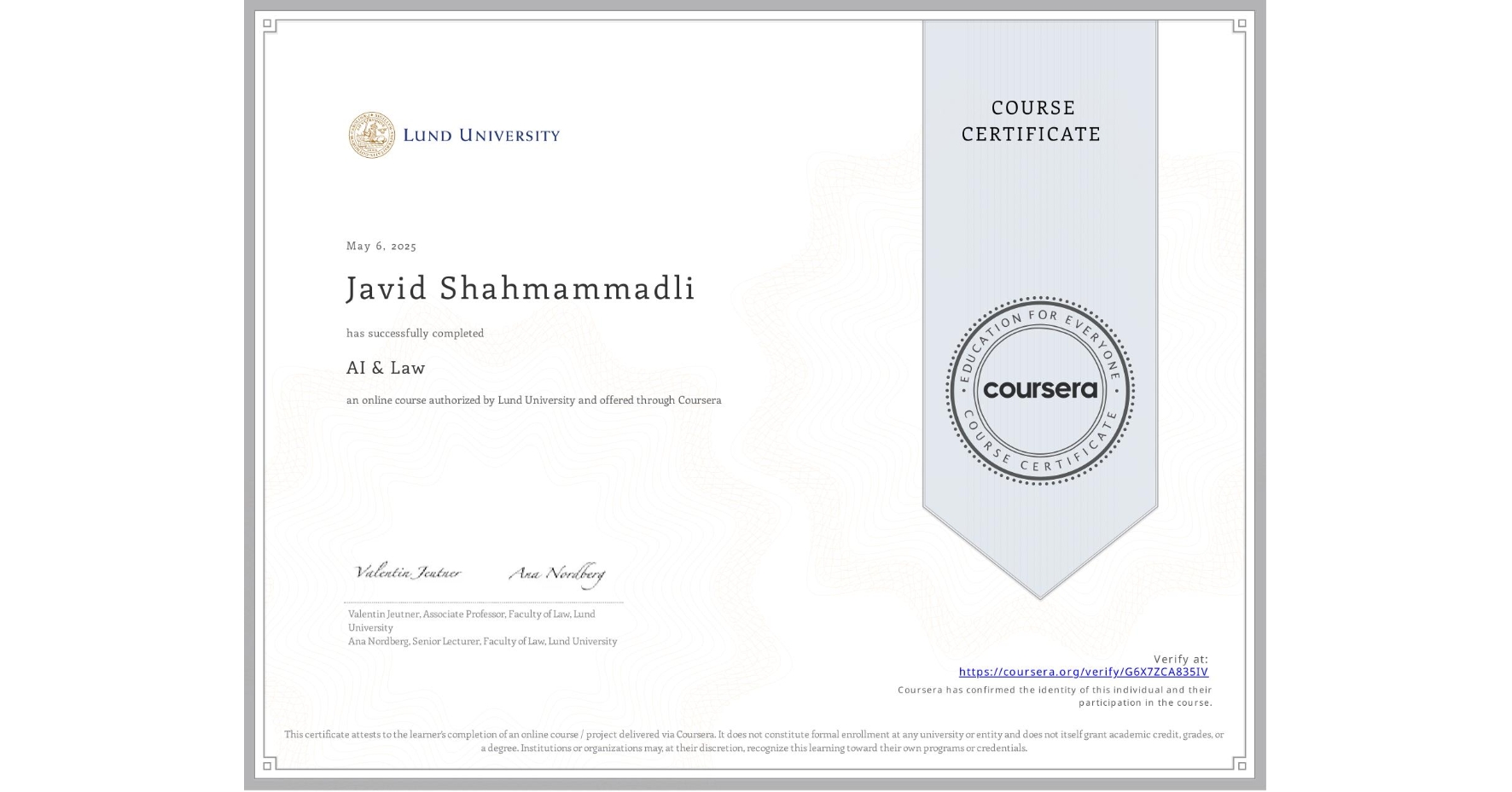 View certificate for Javid Shahmammadli, AI & Law , an online non-credit course authorized by Lund University and offered through Coursera