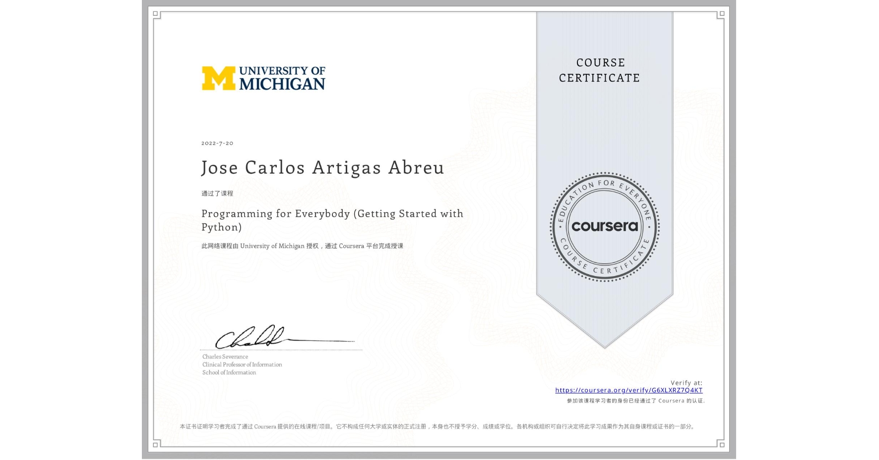 View certificate for Jose Carlos Artigas Abreu, Programming for Everybody (Getting Started with Python), an online non-credit course authorized by University of Michigan and offered through Coursera