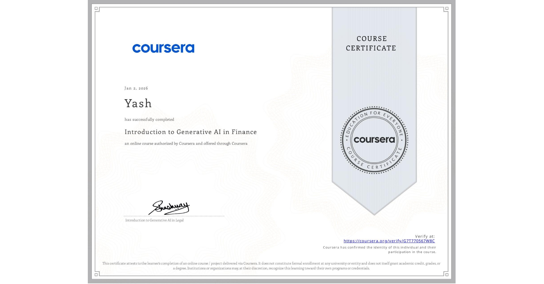 View certificate for Yash , Introduction to Generative AI in Finance, an online non-credit course authorized by Coursera and offered through Coursera