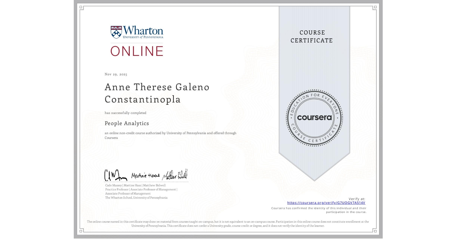 View certificate for Anne Therese Galeno Constantinopla, People Analytics, an online non-credit course authorized by University of Pennsylvania and offered through Coursera
