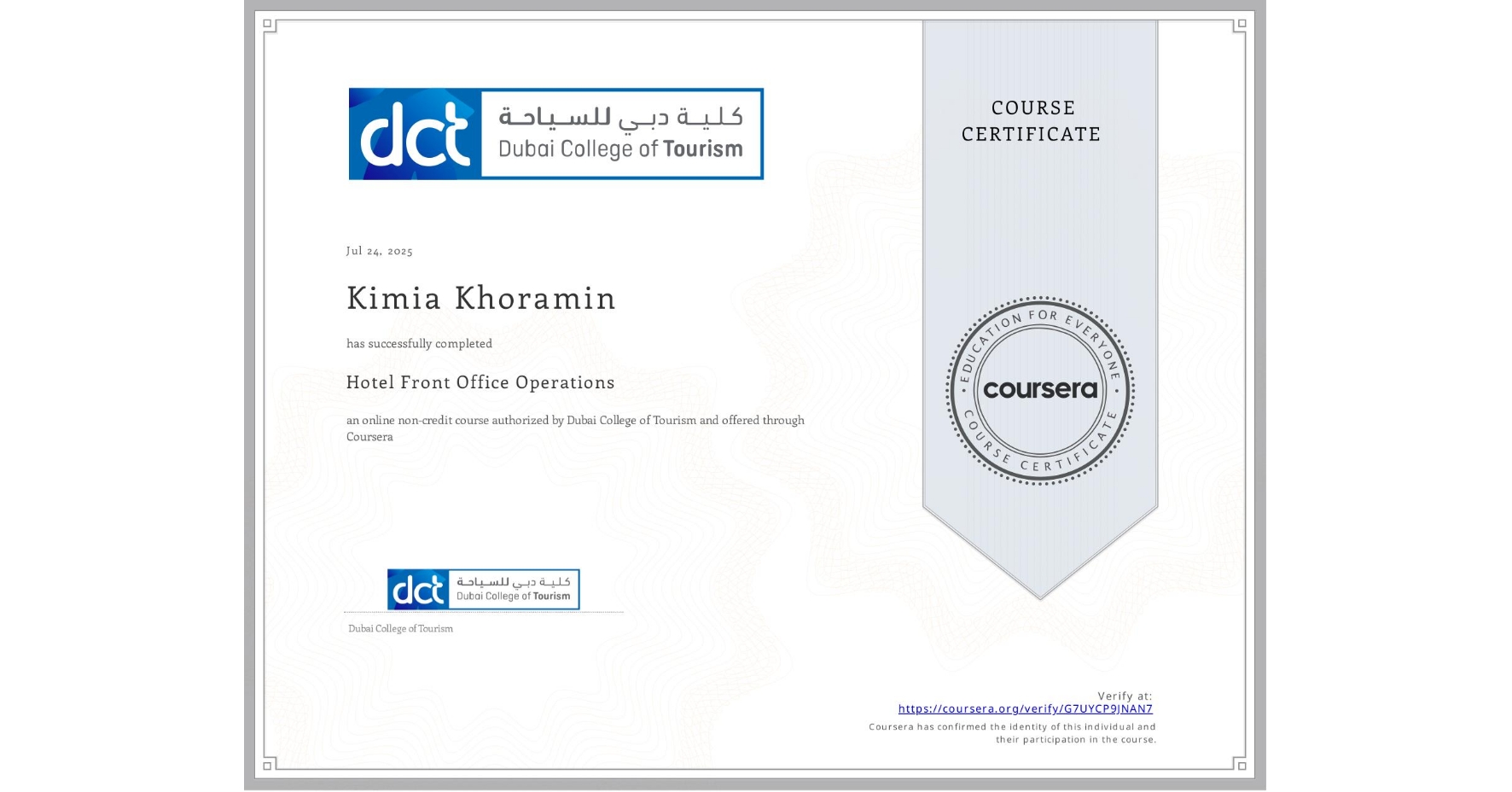 View certificate for Kimia Khoramin, Hotel Front Office Operations, an online non-credit course authorized by Dubai College of Tourism and offered through Coursera