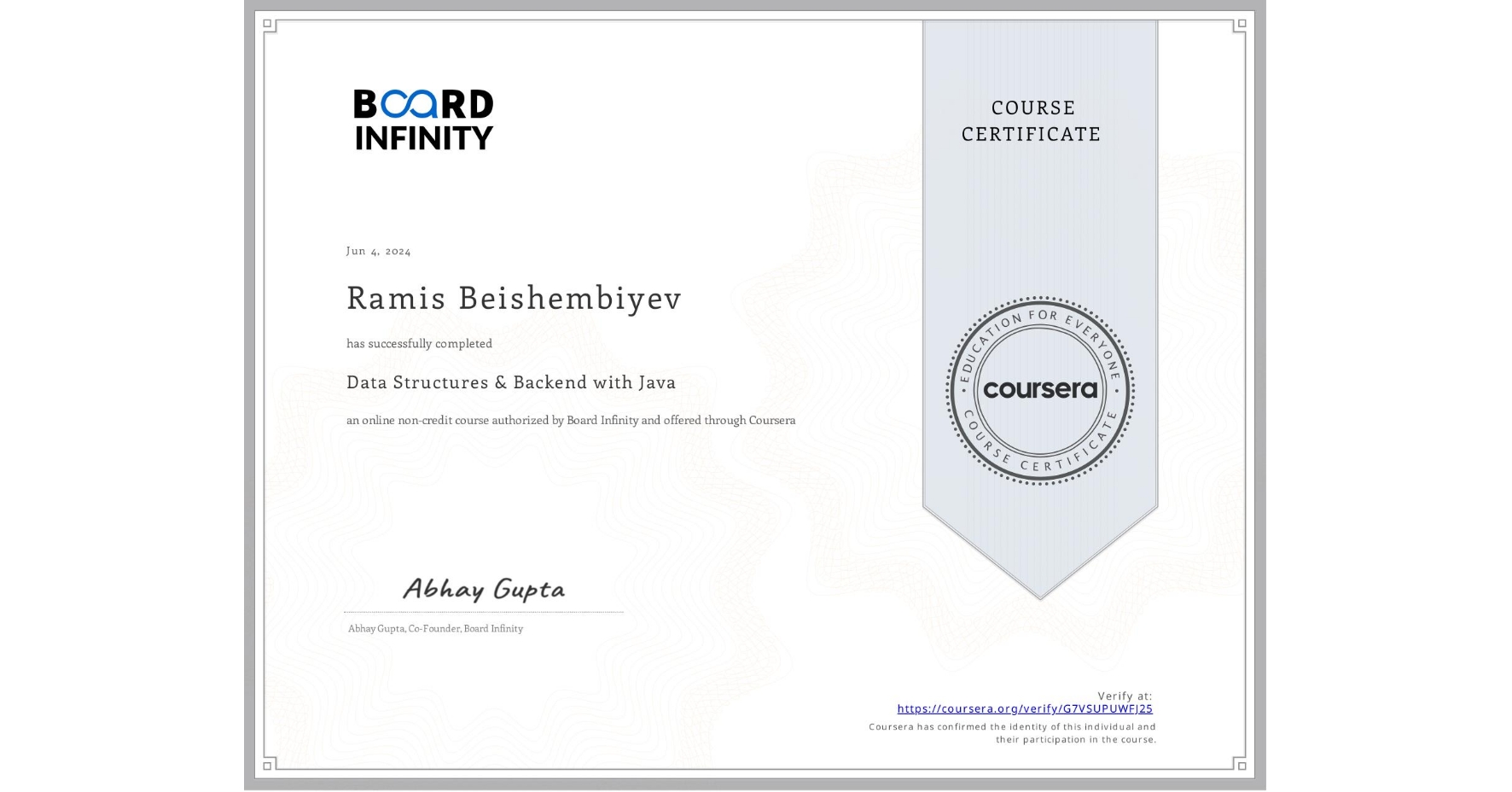 View certificate for Ramis Beishembiyev, Data Structures & Backend with Java, an online non-credit course authorized by Board Infinity  and offered through Coursera