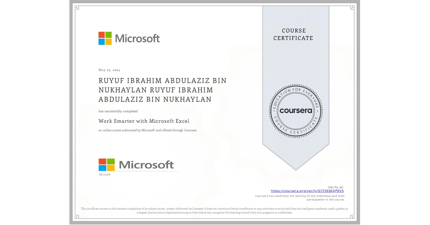 View certificate for RUYUF IBRAHIM ABDULAZIZ BIN NUKHAYLAN RUYUF IBRAHIM ABDULAZIZ BIN NUKHAYLAN, Work Smarter with Microsoft Excel, an online non-credit course authorized by Microsoft and offered through Coursera