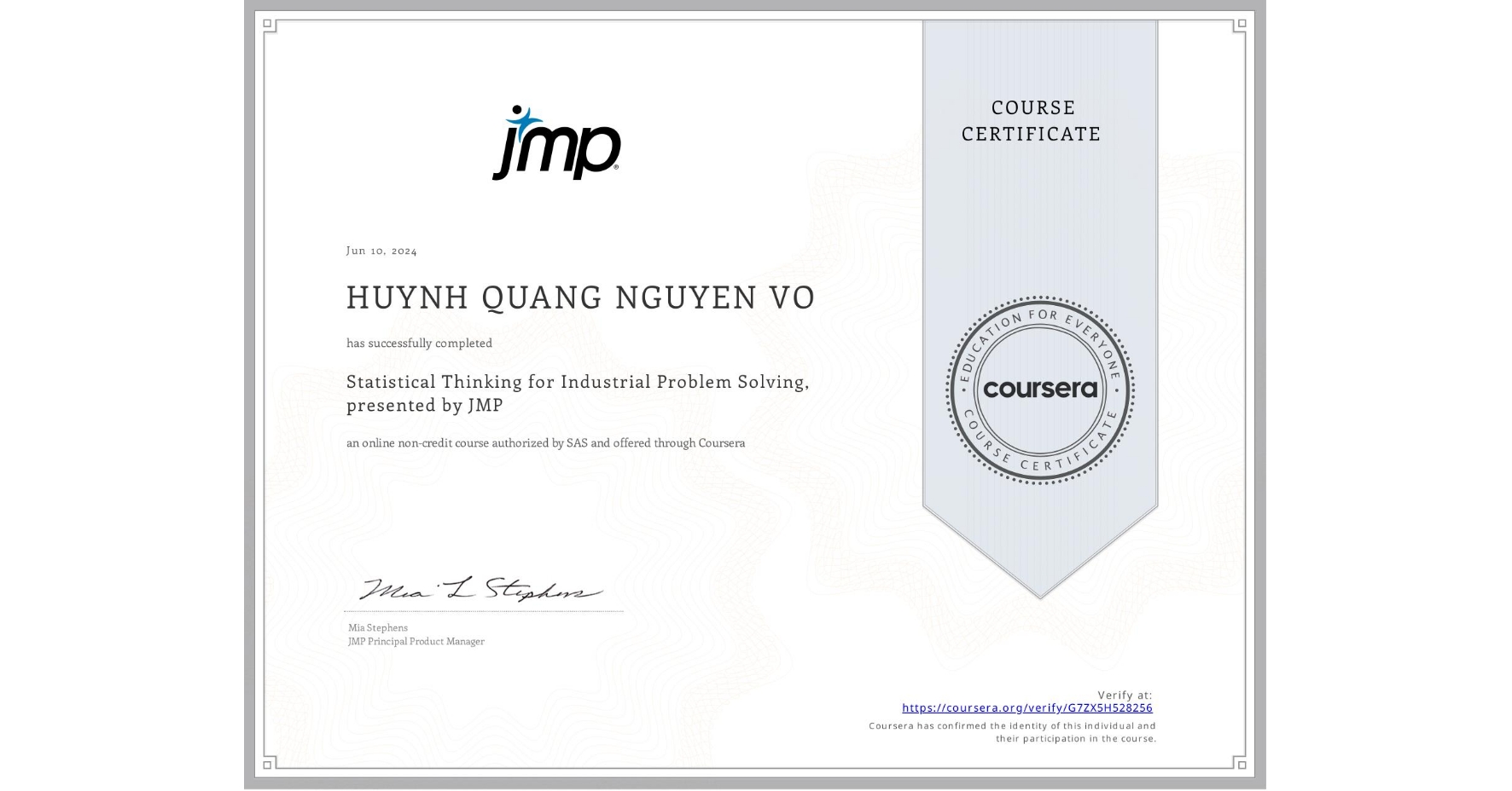 View certificate for HUYNH QUANG NGUYEN  VO, Statistical Thinking for Industrial Problem Solving, presented by JMP, an online non-credit course authorized by SAS and offered through Coursera