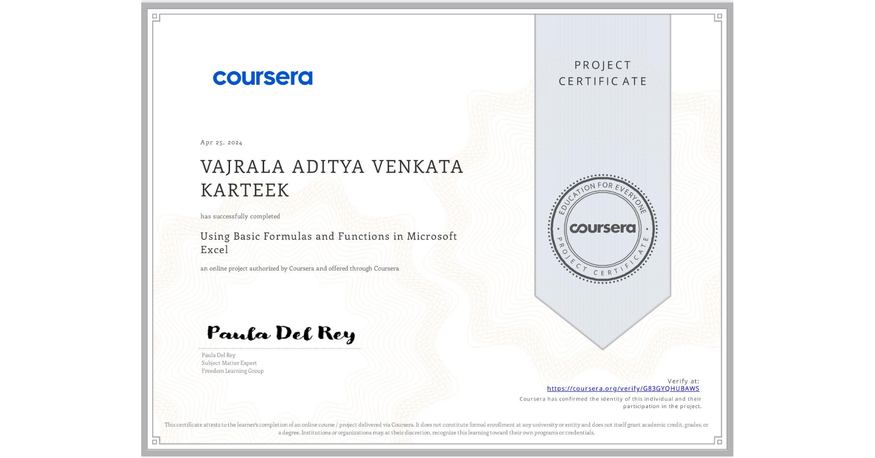 View certificate for VAJRALA ADITYA VENKATA KARTEEK, Using Basic Formulas and Functions in Microsoft Excel, an online non-credit course authorized by Coursera and offered through Coursera