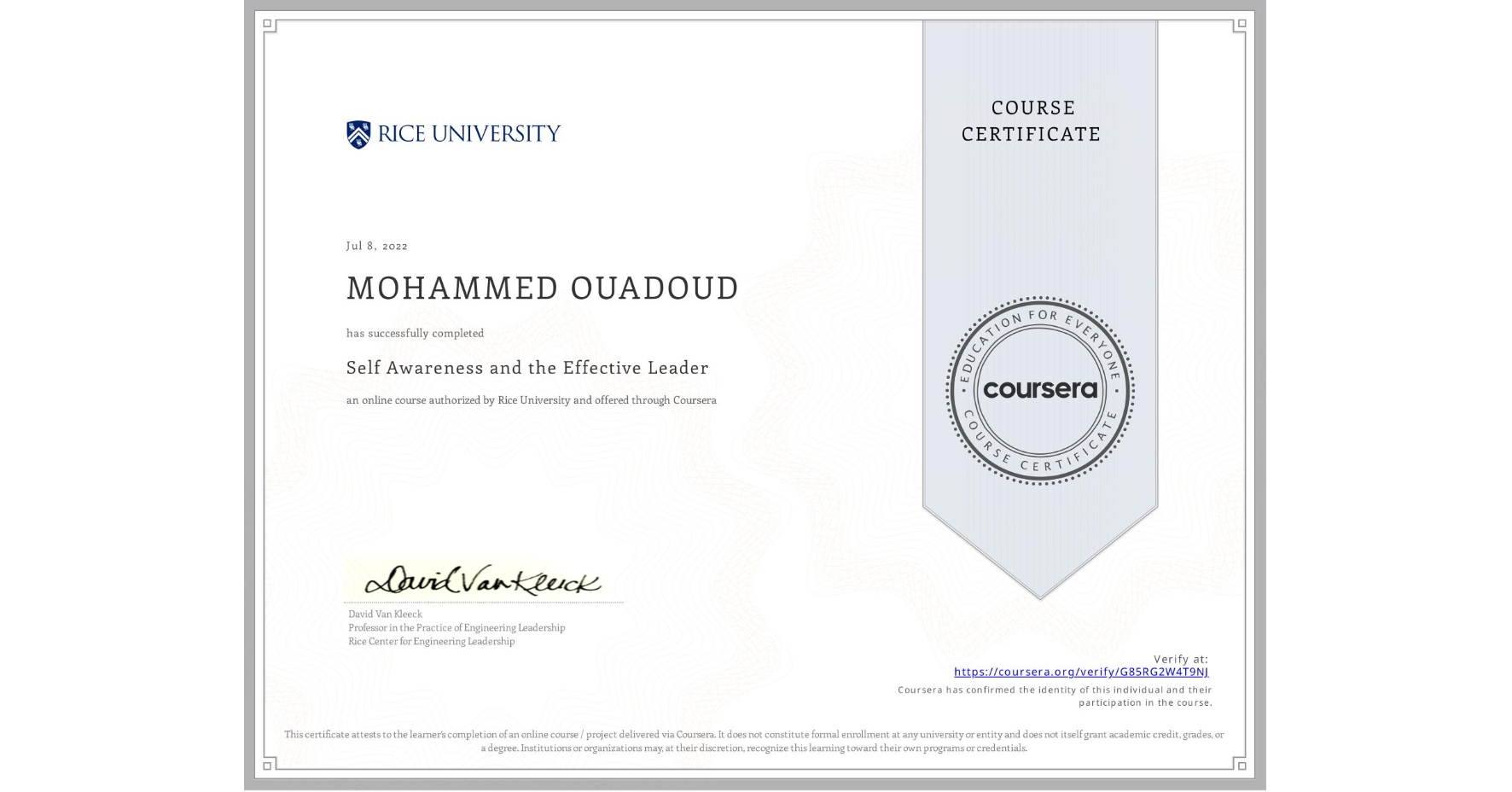 View certificate for MOHAMMED OUADOUD, Self Awareness and the Effective Leader, an online non-credit course authorized by Rice University and offered through Coursera