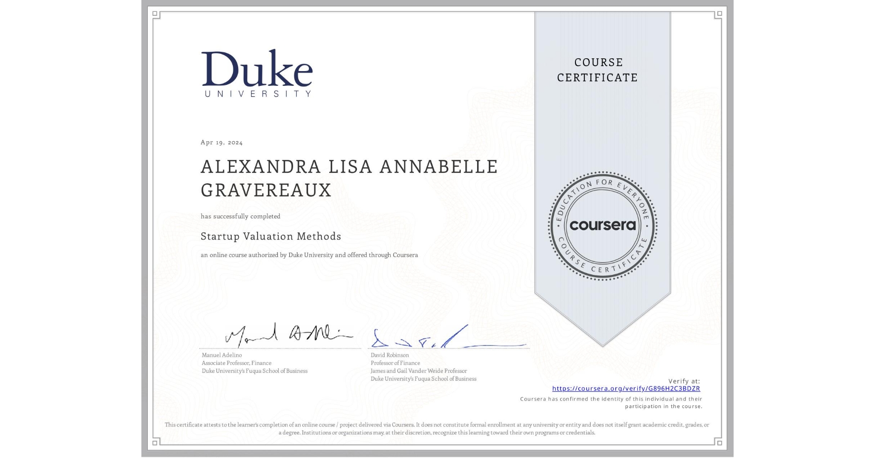 View certificate for ALEXANDRA LISA ANNABELLE GRAVEREAUX, Startup Valuation Methods, an online non-credit course authorized by Duke University and offered through Coursera