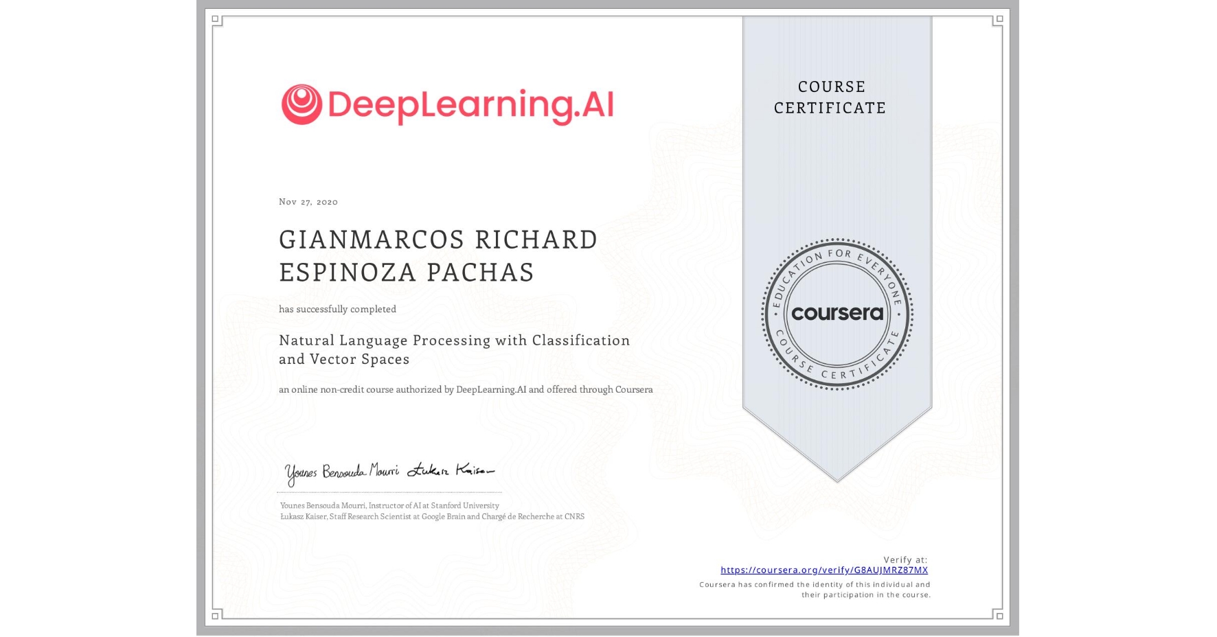 View certificate for GIANMARCOS RICHARD ESPINOZA PACHAS, Natural Language Processing with Classification and Vector Spaces, an online non-credit course authorized by DeepLearning.AI and offered through Coursera