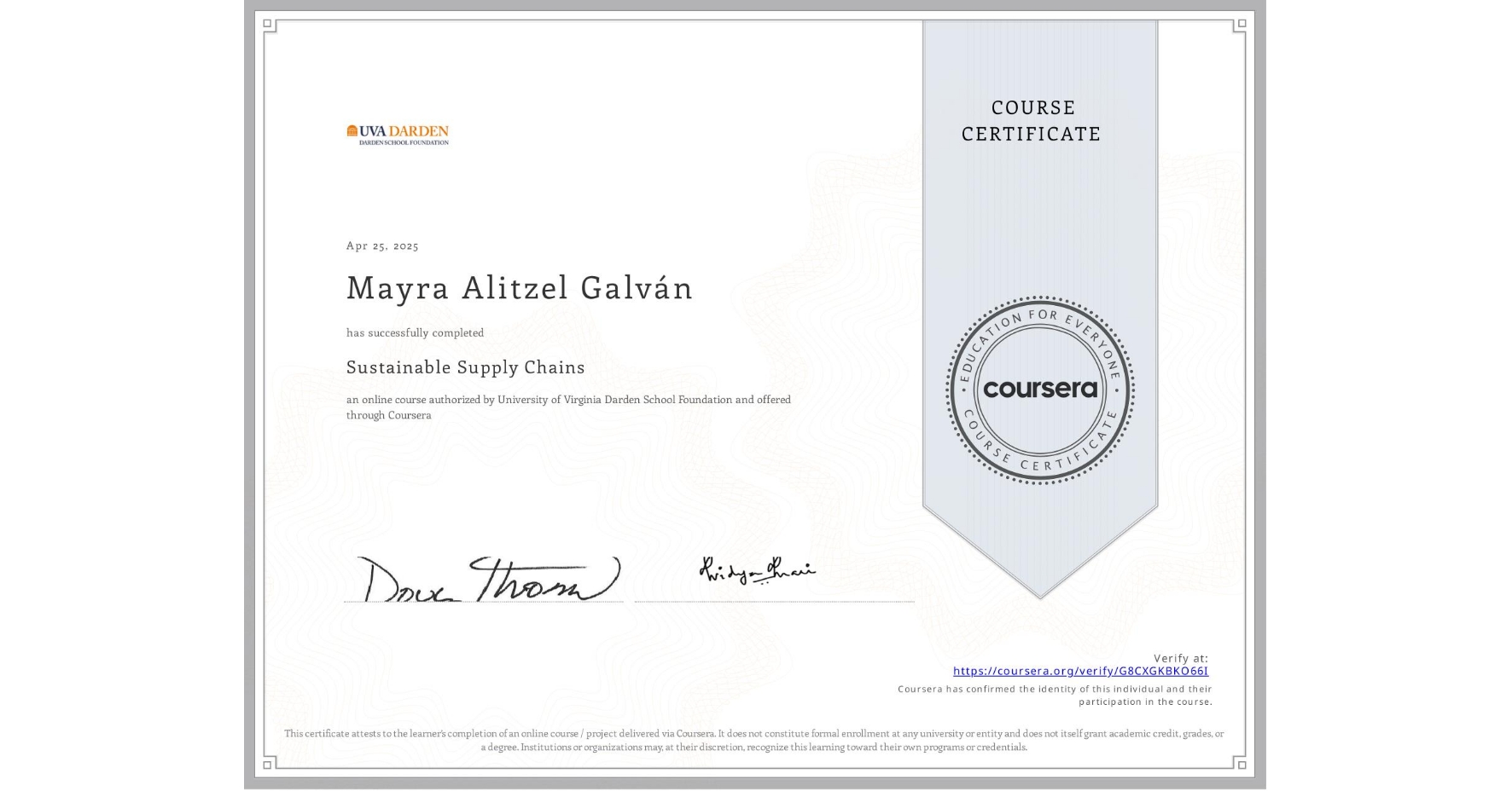 View certificate for Mayra Alitzel Galván, Sustainable Supply Chains, an online non-credit course authorized by University of Virginia Darden School Foundation and offered through Coursera