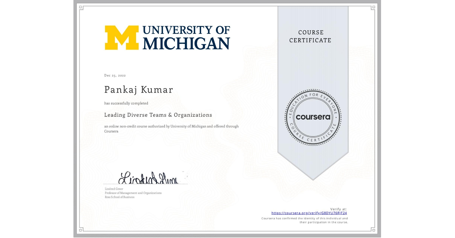 View certificate for Pankaj Kumar, Leading Diverse Teams & Organizations, an online non-credit course authorized by University of Michigan and offered through Coursera