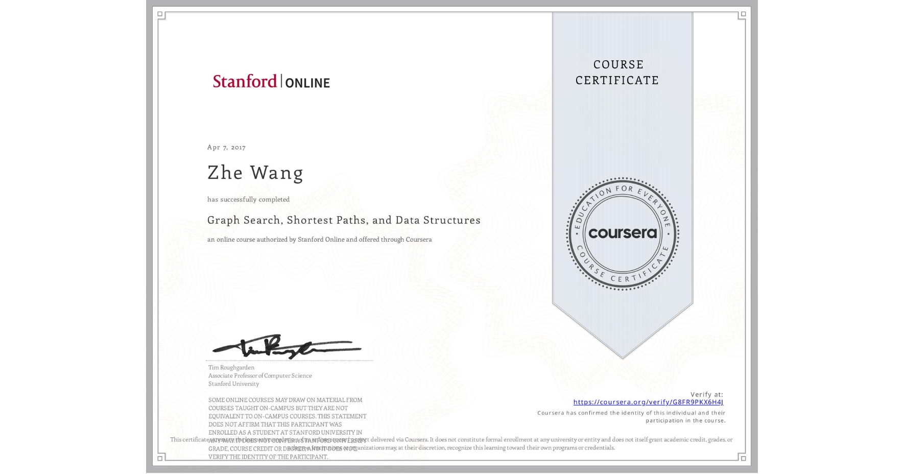 View certificate for Zhe Wang, Graph Search, Shortest Paths, and Data Structures, an online non-credit course authorized by Stanford Online and offered through Coursera