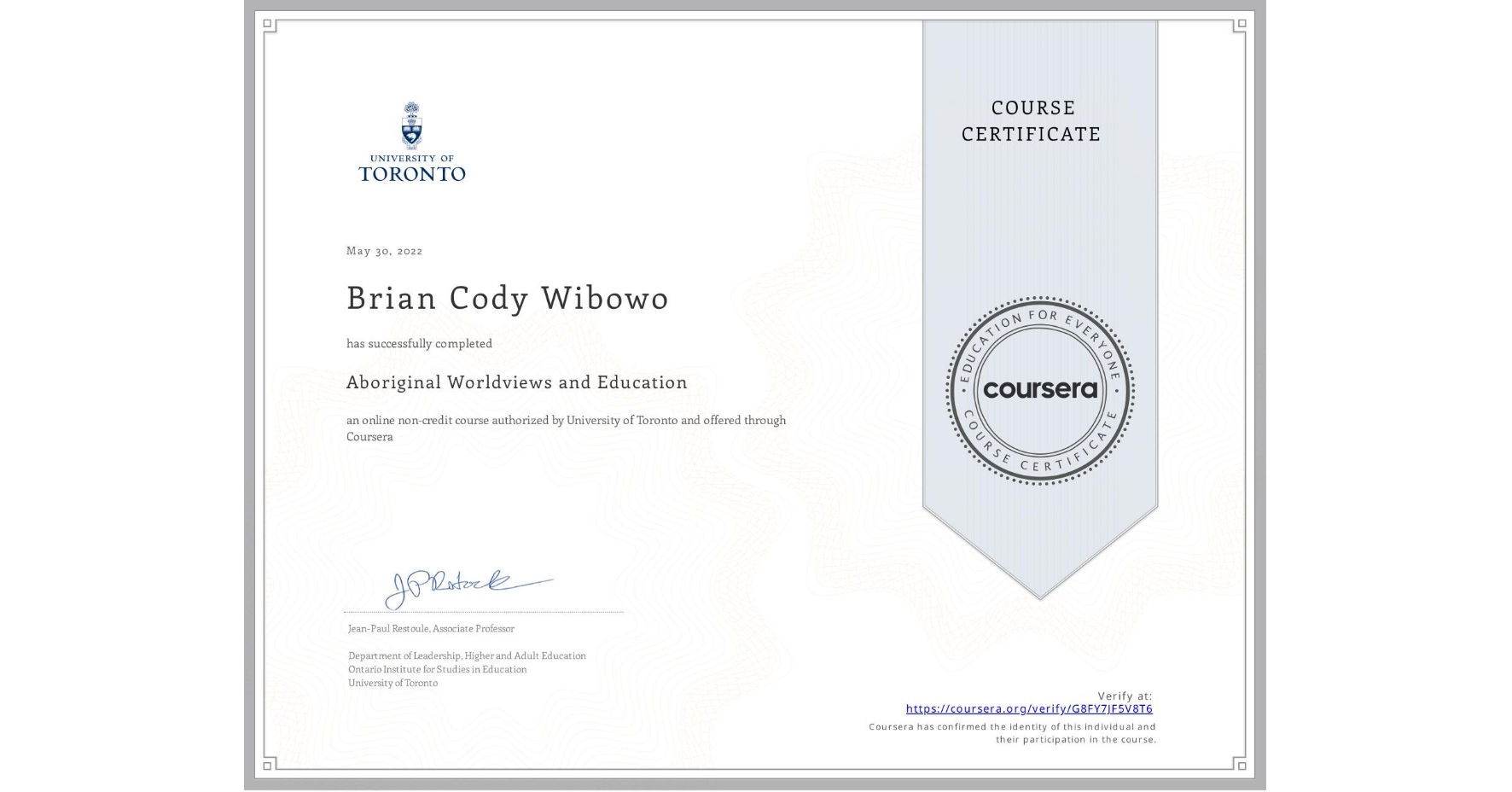 View certificate for Brian Cody Wibowo, Aboriginal Worldviews and Education, an online non-credit course authorized by University of Toronto and offered through Coursera