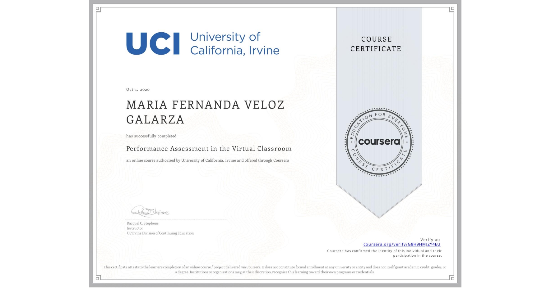 View certificate for MARIA FERNANDA VELOZ GALARZA, Performance Assessment in the Virtual Classroom, an online non-credit course authorized by University of California, Irvine and offered through Coursera