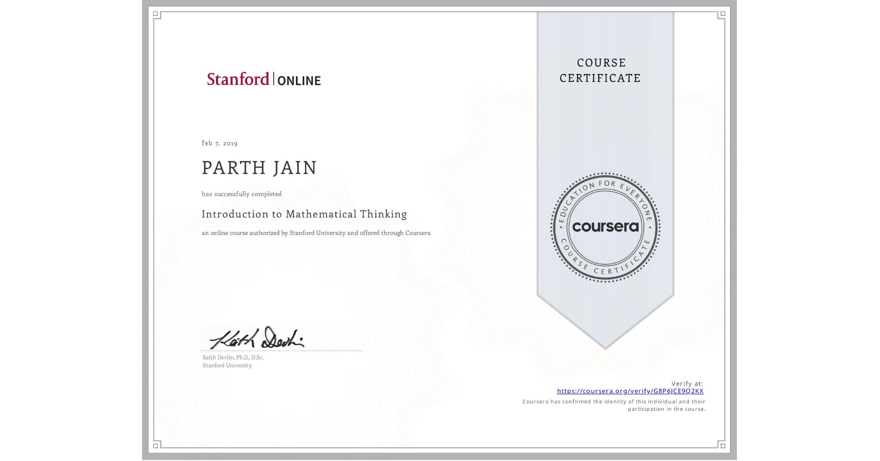 View certificate for PARTH JAIN, Introduction to Mathematical Thinking, an online non-credit course authorized by Stanford University and offered through Coursera