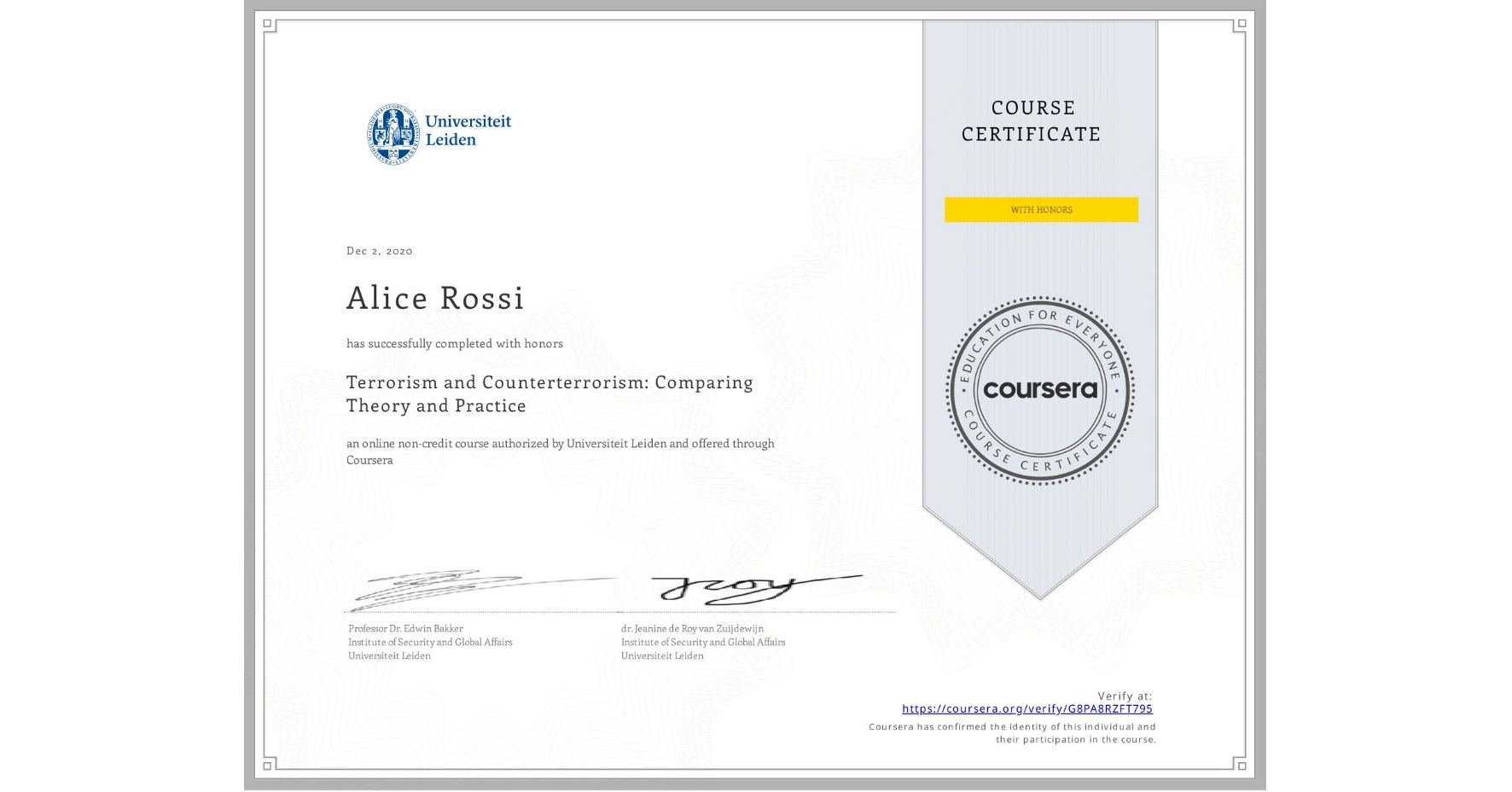 View certificate for Alice Rossi, Terrorism and Counterterrorism: Comparing Theory and Practice, an online non-credit course authorized by Universiteit Leiden and offered through Coursera