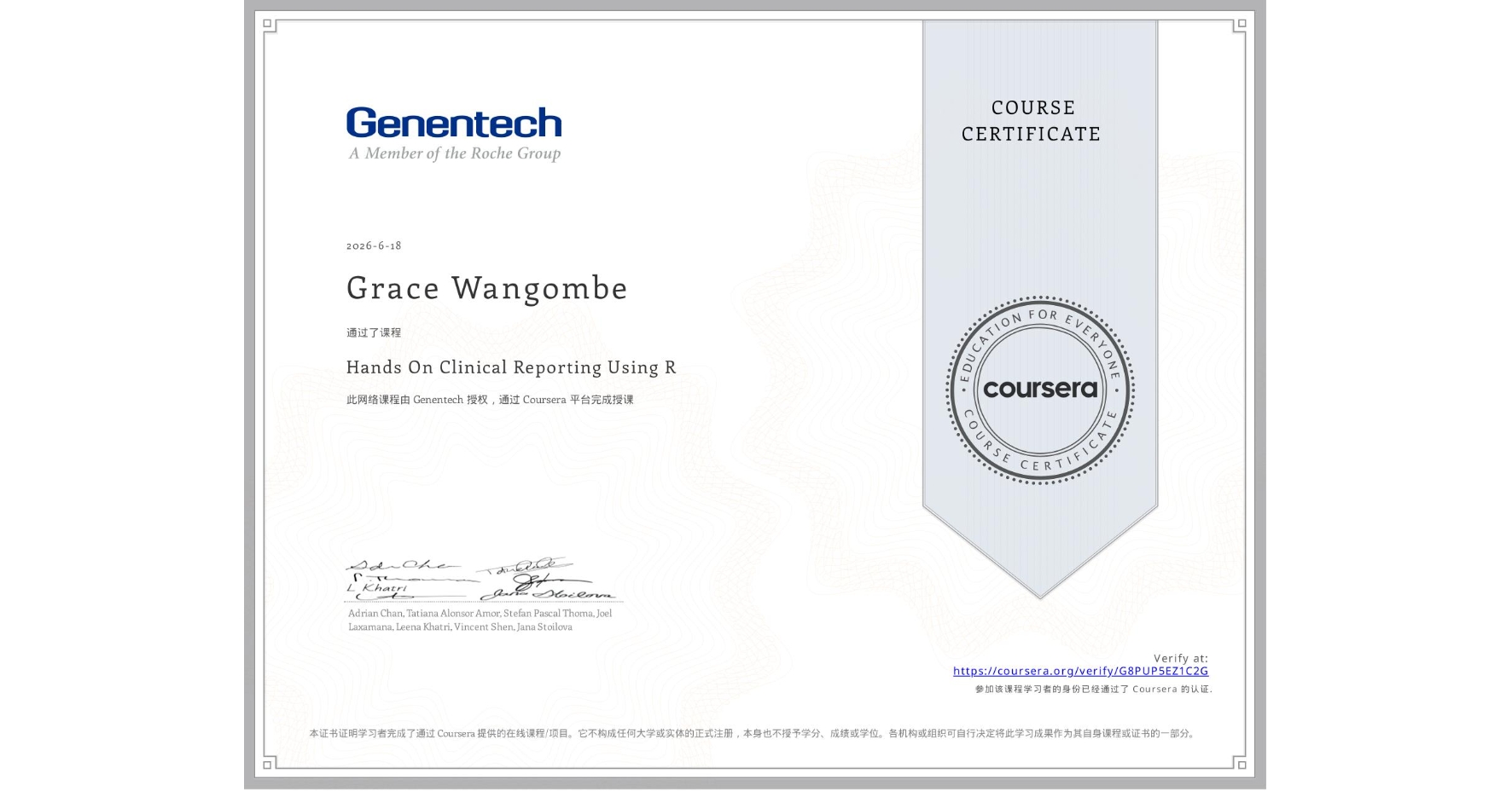 View certificate for Grace Wangombe, Hands On Clinical Reporting Using R, an online non-credit course authorized by Genentech and offered through Coursera