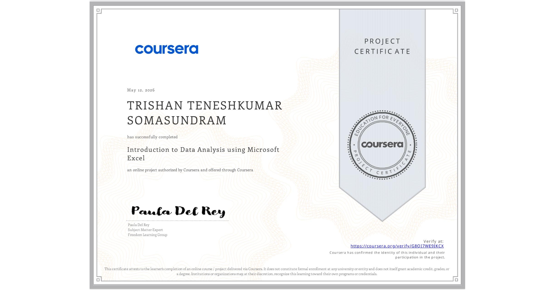 View certificate for TRISHAN TENESHKUMAR SOMASUNDRAM, Introduction to Data Analysis using Microsoft Excel, an online non-credit course authorized by Coursera and offered through Coursera
