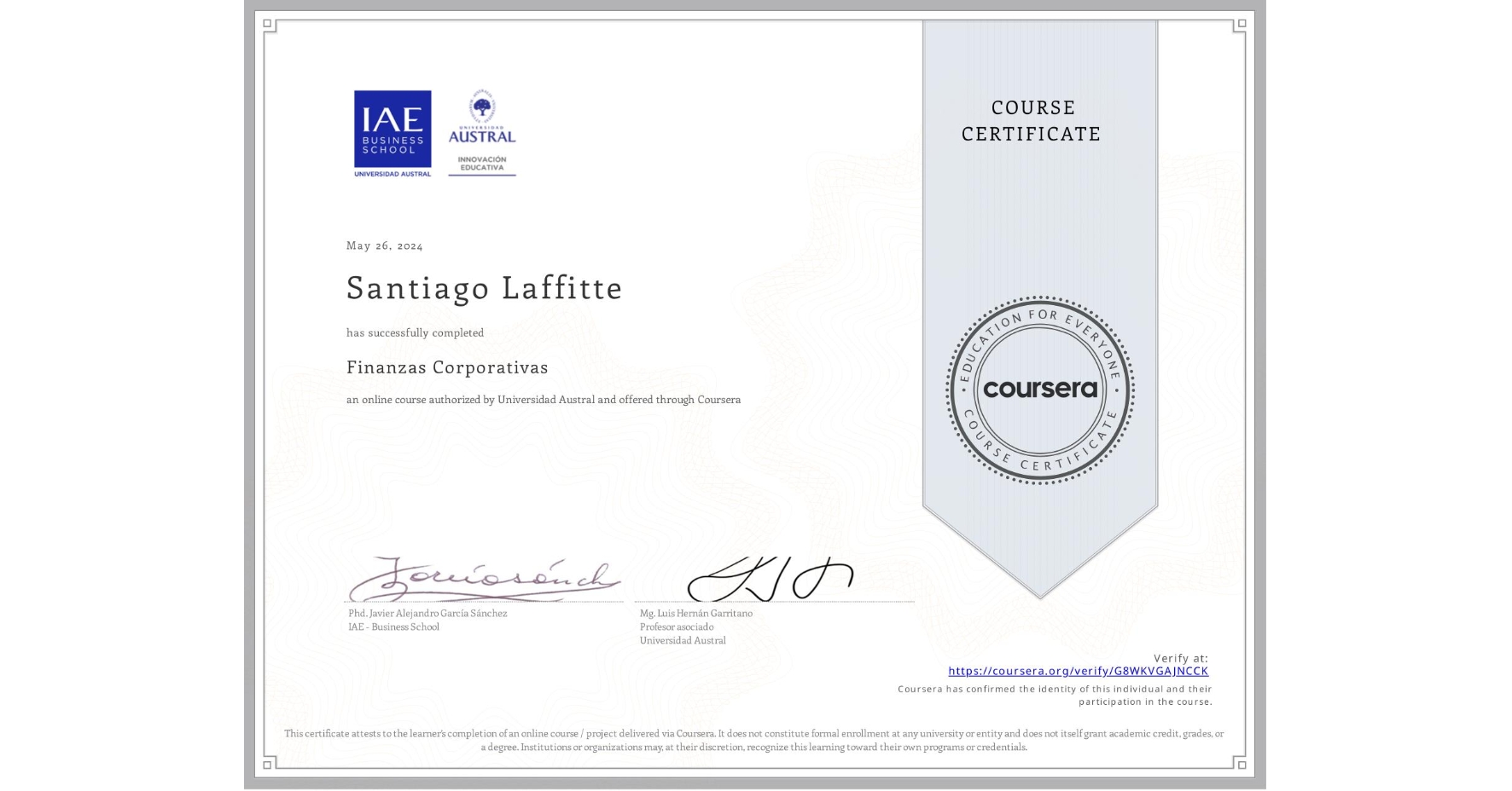 View certificate for Santiago Laffitte, Finanzas Corporativas, an online non-credit course authorized by Universidad Austral and offered through Coursera