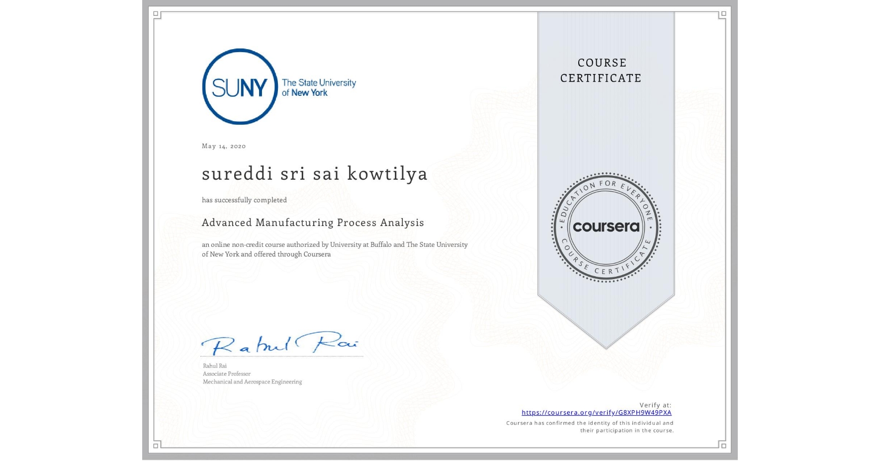 View certificate for sureddi sri sai  kowtilya, Advanced Manufacturing Process Analysis, an online non-credit course authorized by University at Buffalo & The State University of New York and offered through Coursera