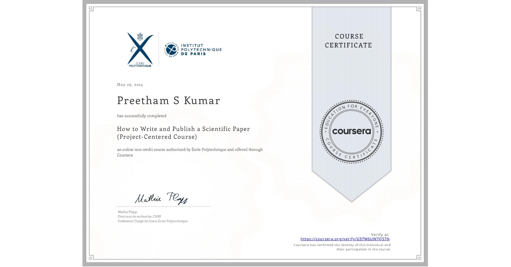 View certificate for Preetham S Kumar , How to Write and Publish a Scientific Paper (Project-Centered Course), an online non-credit course authorized by École Polytechnique and offered through Coursera